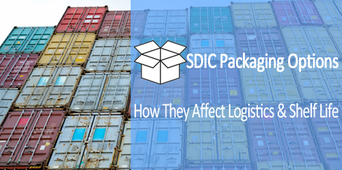 SDIC Packaging Options and How They Affect Logistics & Shelf Life